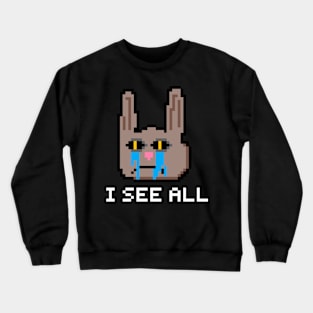 I see all bunny Crewneck Sweatshirt